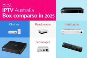 Best IPTV Australia boxes compared in 2025. Filename: iptv-australia-box-comparison-2025.