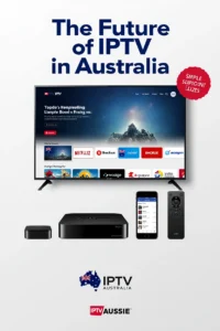 The Future of IPTV in Australia hero image showing modern streaming devices, large TV screen, and bold text overlay with Australian flag accents for IPTVAUSSIE.com expert guide