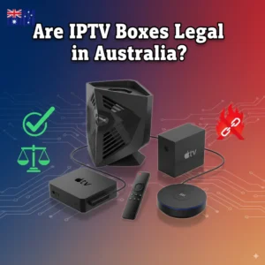Are IPTV boxes legal in Australia - comprehensive expert guide showing various Android TV streaming devices with legal compliance indicators and Australian flag