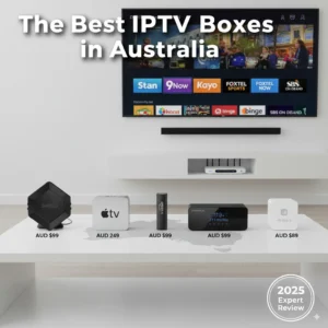 The Best IPTV Boxes in Australia 2025 expert comparison featuring NVIDIA Shield Pro, Apple TV 4K, Fire TV Stick and more