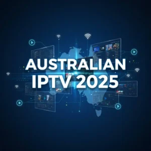 Australian IPTV guide 2025 - comprehensive resource for streaming television in Australia