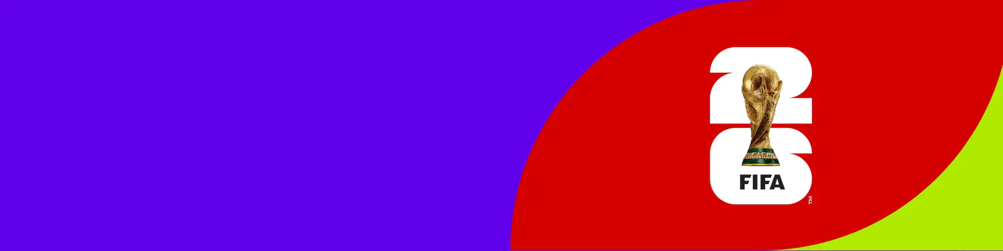 A promotional banner for the FIFA World Cup 2026 showing the golden trophy on the left, white "26 FIFA" text with trophy overlay on red background right, framed by purple, red, and green abstract shapes.