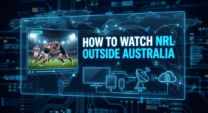 How to watch NRL outside Australia using official international streaming platforms in 2026